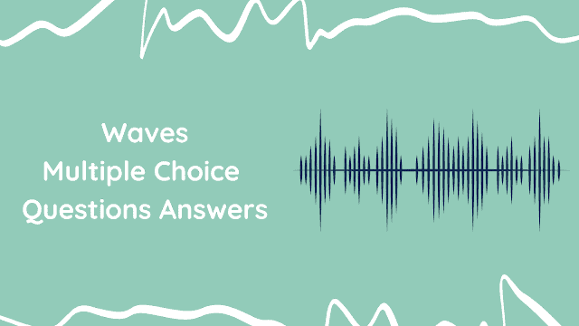 Waves Multiple Choice Questions Answers