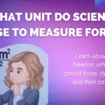 what-unit-do-scientists-use-to-measure-force